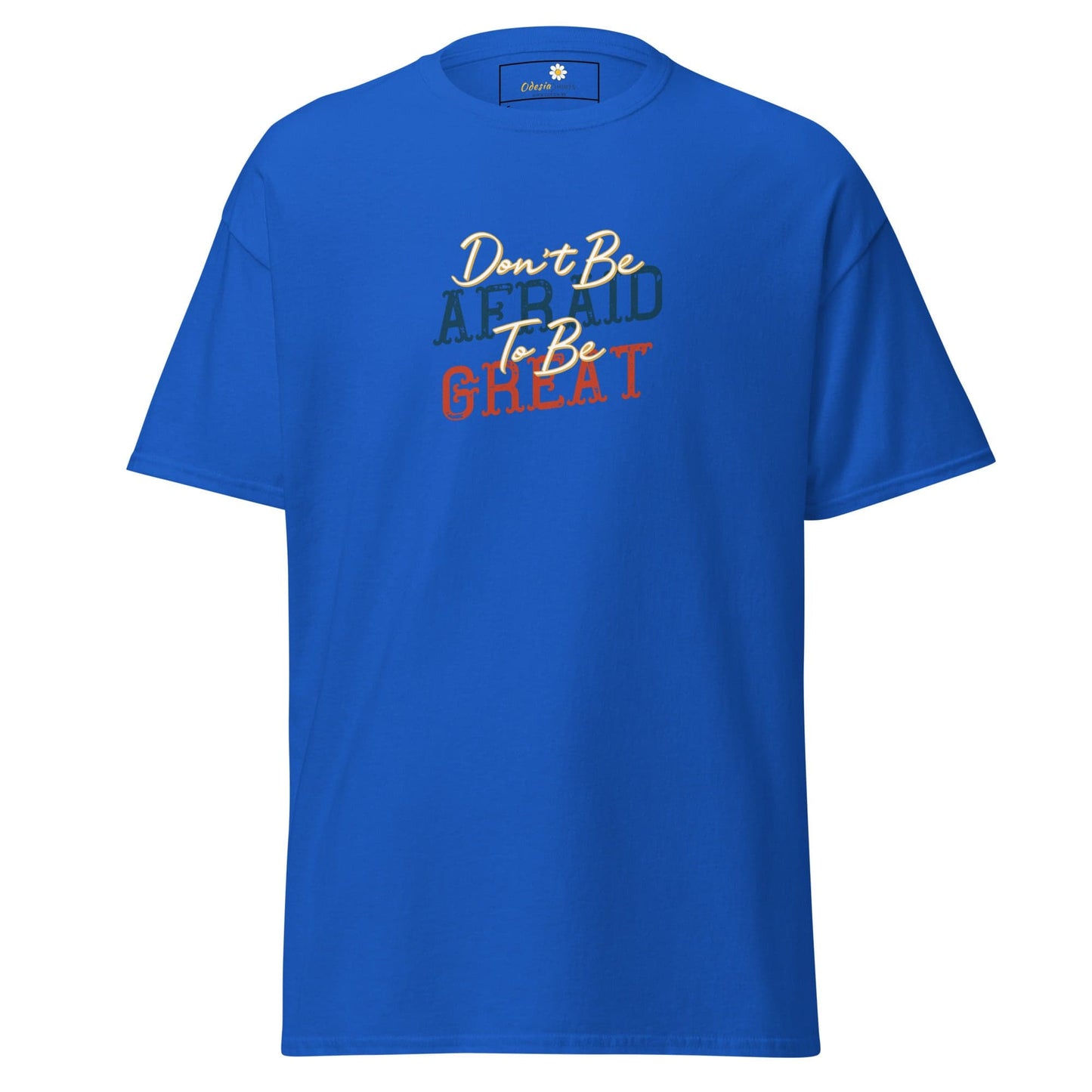 Unisex classic tee - TEXT DONT BE AFFRAID TO BE GREAT - REGULAR - Royal / S
