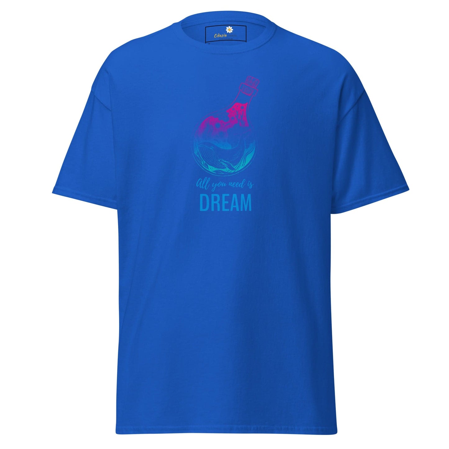 Unisex classic t-shirt - POSITIVE ALL YOU NEED IS A DREAM - REGULAR - Royal / S