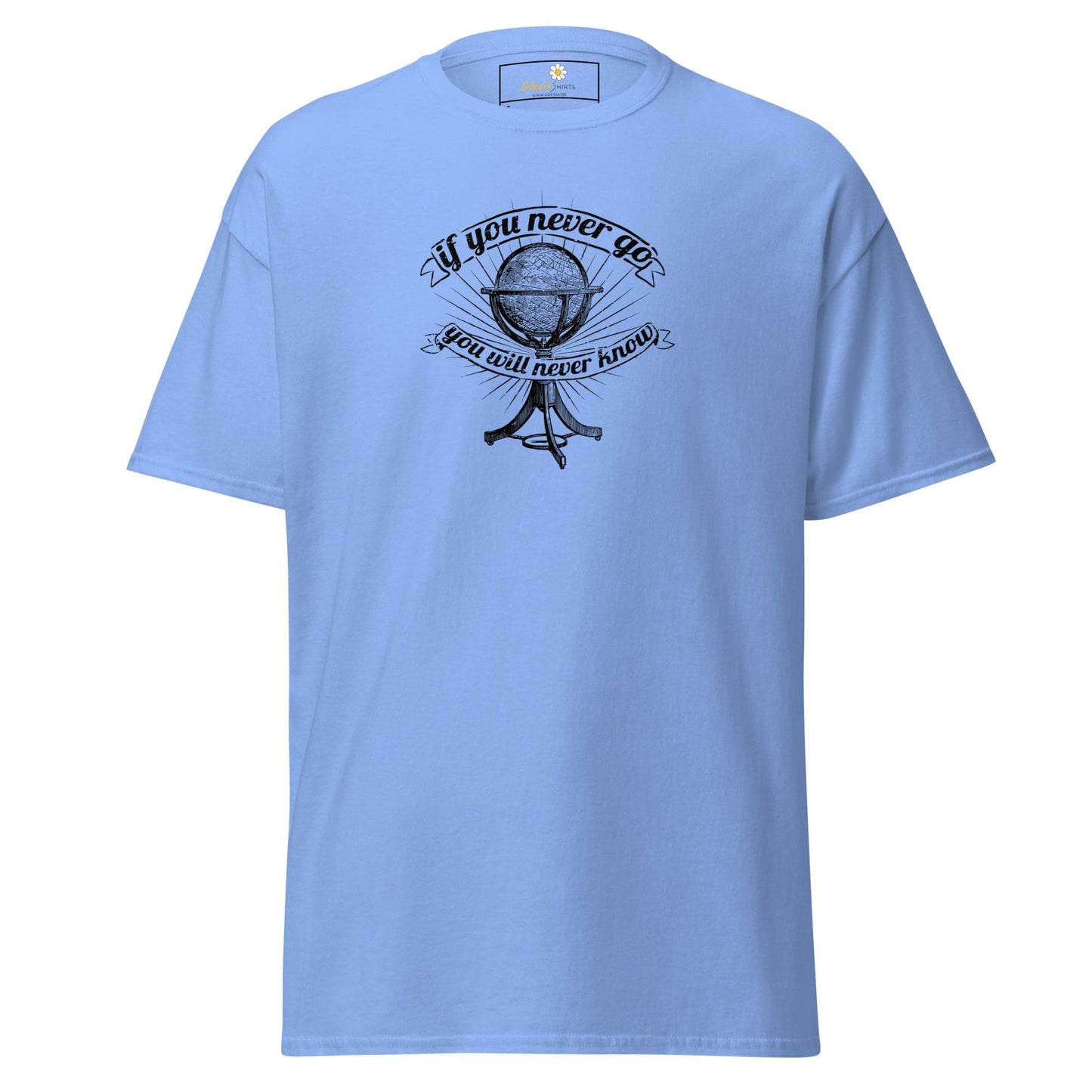 Unisex classic t-shirt - MISC IF YOU NEVER GO NEVER KNOW - REGULAR - Carolina Blue / S