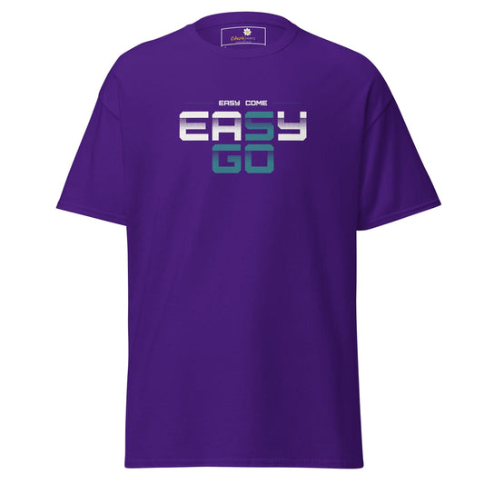 Purple T-shirt featuring Easy Come Easy Go text for Men and Women in S to XL sizes